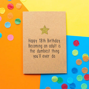 Funny 18th Birthday Card - Becoming An Adult Is The Dumbest