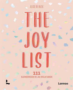 The Joy list ( 111 Bijzonderheden die jou vrolijk maken )